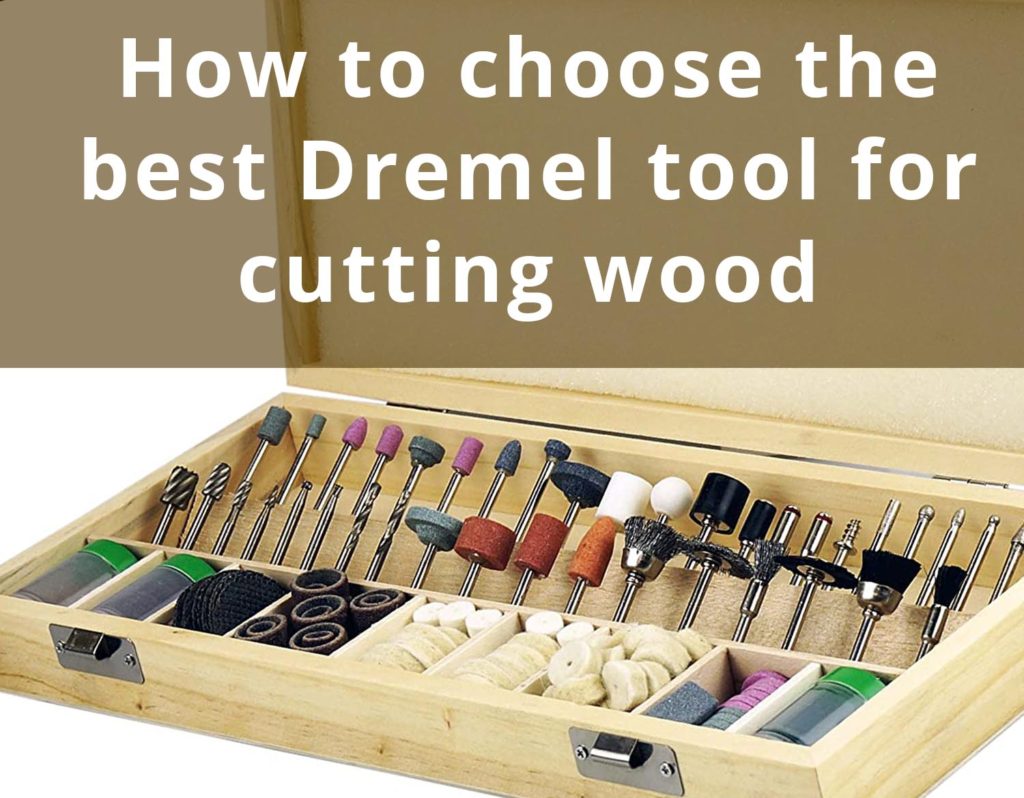 how to choose best dremel tool for cutting wood