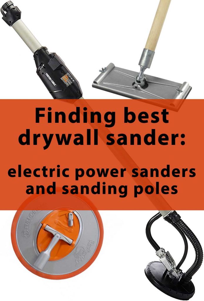 Finding best drywall sander electric power sanders and sanding poles